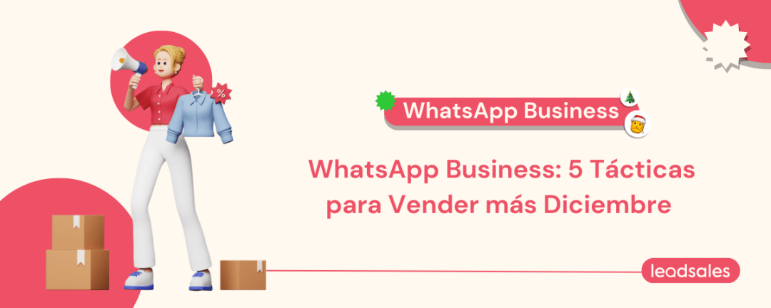 WhatsApp Business: 5 Tácticas para Vender más Diciembre